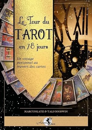 Le Tour du Tarot en 78 jours – Un voyage personnel au travers des cartes